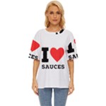 I love sauces Oversized Basic Tee