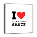 I love tomatoes sauce Mini Canvas 8  x 8  (Stretched)