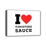 I love tomatoes sauce Mini Canvas 7  x 5  (Stretched)