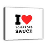 I love tomatoes sauce Deluxe Canvas 20  x 16  (Stretched)