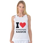 I love tomatoes sauce Women s Basketball Tank Top