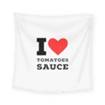 I love tomatoes sauce Square Tapestry (Small)