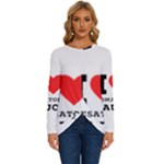 I love tomatoes sauce Long Sleeve Crew Neck Pullover Top