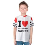 I love cranberry sauce Kids  Cotton Tee