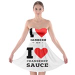 I love cranberry sauce Strapless Bra Top Dress