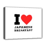 I love Japanese breakfast  Deluxe Canvas 20  x 16  (Stretched)