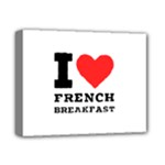 I love French breakfast  Deluxe Canvas 14  x 11  (Stretched)