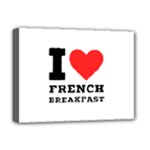 I love French breakfast  Deluxe Canvas 16  x 12  (Stretched) 