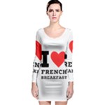 I love French breakfast  Long Sleeve Bodycon Dress