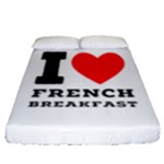 I love French breakfast  Fitted Sheet (Queen Size)