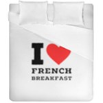 I love French breakfast  Duvet Cover Double Side (California King Size)