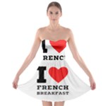 I love French breakfast  Strapless Bra Top Dress