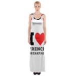 I love French breakfast  Thigh Split Maxi Dress