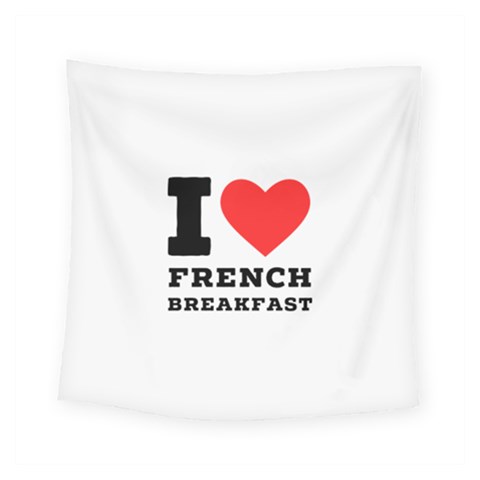 I love French breakfast  Square Tapestry (Small) from ArtsNow.com
