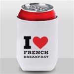 I love French breakfast  Can Holder