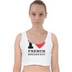 I love French breakfast  Velvet Racer Back Crop Top