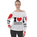 I love French breakfast  Off Shoulder Long Sleeve Velour Top