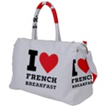 I love French breakfast  Duffel Travel Bag