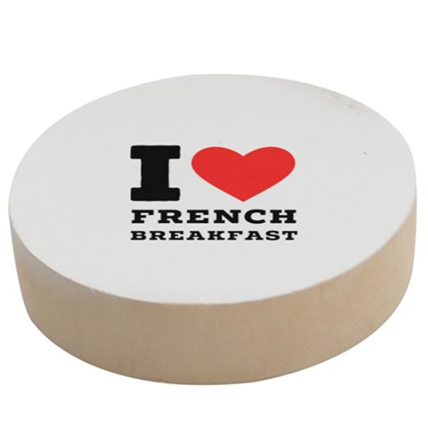 I love French breakfast  Wooden Bottle Opener (Round) from ArtsNow.com