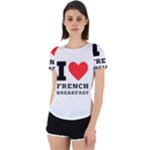 I love French breakfast  Back Cut Out Sport Tee