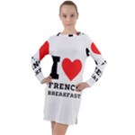 I love French breakfast  Long Sleeve Hoodie Dress