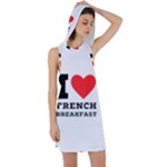 I love French breakfast  Racer Back Hoodie Dress