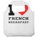 I love French breakfast  Foldable Grocery Recycle Bag