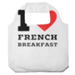 I love French breakfast  Premium Foldable Grocery Recycle Bag