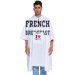 I love French breakfast  Men s Hooded Rain Ponchos