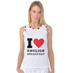 I love English breakfast  Women s Basketball Tank Top