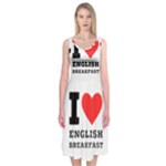 I love English breakfast  Midi Sleeveless Dress