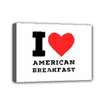 I love American breakfast Mini Canvas 7  x 5  (Stretched)