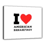 I love American breakfast Canvas 20  x 16  (Stretched)