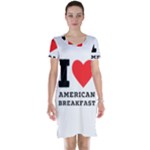 I love American breakfast Short Sleeve Nightdress