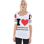 I love American breakfast Wide Neckline Tee