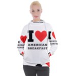 I love American breakfast Women s Hooded Pullover