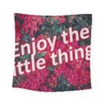 Indulge in life s small pleasures  Square Tapestry (Small)