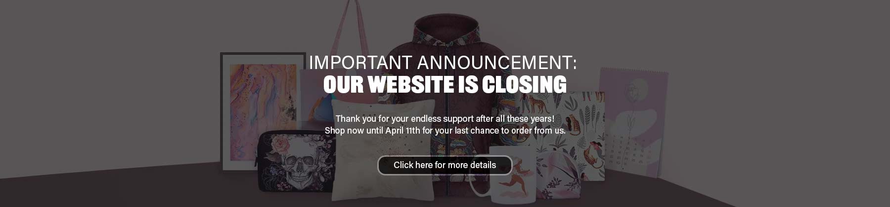 IMPORTANT ANNOUNCEMENT: Our Website Is Closing