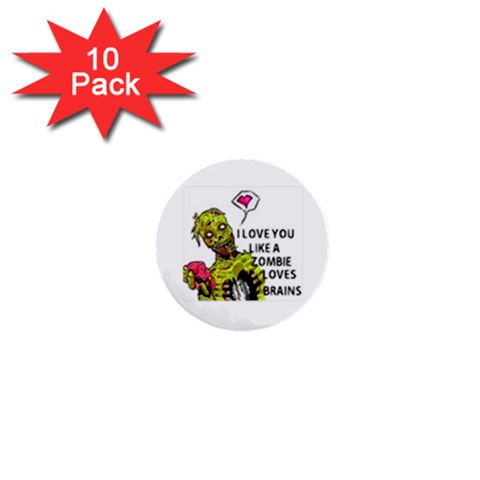 I Love You Like A Zombie Loves Brains 1  Mini Button (10 pack)  from ArtsNow.com Front