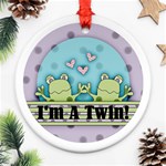 I m A Twin Ornament (Round)