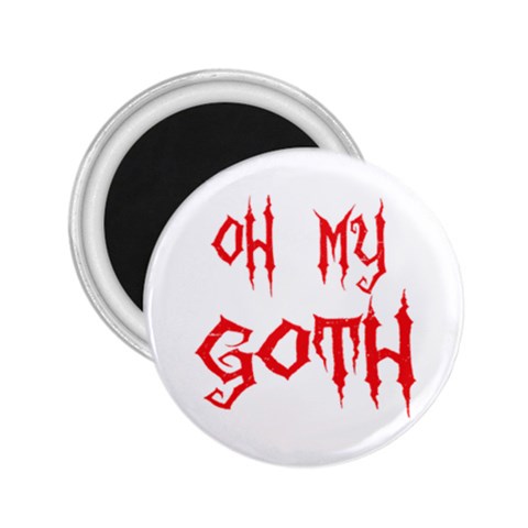 Oh My Goth 2.25  Magnet from ArtsNow.com Front