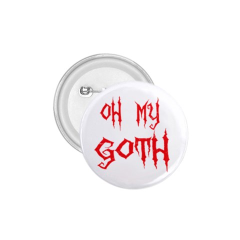 Oh My Goth 1.75  Button from ArtsNow.com Front