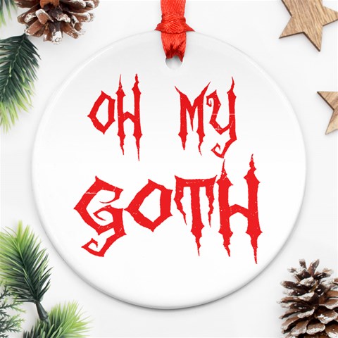 Oh My Goth Ornament (Round) from ArtsNow.com Front