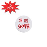 Oh My Goth 1  Mini Button (10 pack) 