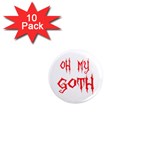 Oh My Goth 1  Mini Magnet (10 pack) 