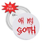 Oh My Goth 2.25  Button (10 pack)
