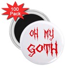 Oh My Goth 2.25  Magnet (100 pack) 