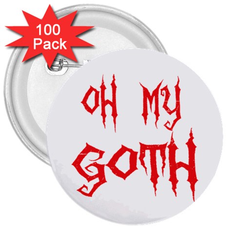 Oh My Goth 3  Button (100 pack) from ArtsNow.com Front