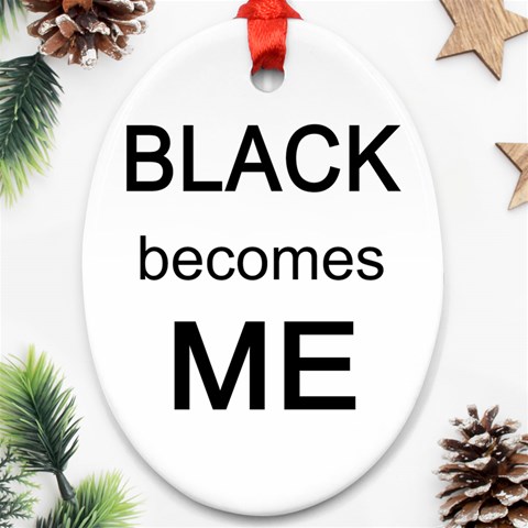 Black Becomes Me Ornament (Oval) from ArtsNow.com Front