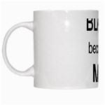 Black Becomes Me White Mug